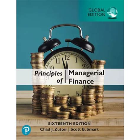 Principles Of Managerial Finance 16th Edition Chad J Zutter And