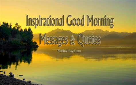 With a phrase repeating in my thoughts. Inspirational Good Morning Messages - Wishes & Quotes - WishesMsg