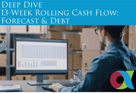 Deep Dive 13 Week Rolling Cash Flow Forecasting Debt Edible