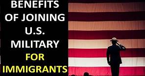 Benefits of Joining U.S. Military for Immigrants in America