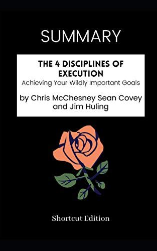 Summary The 4 Disciplines Of Execution Achieving Your Wildly