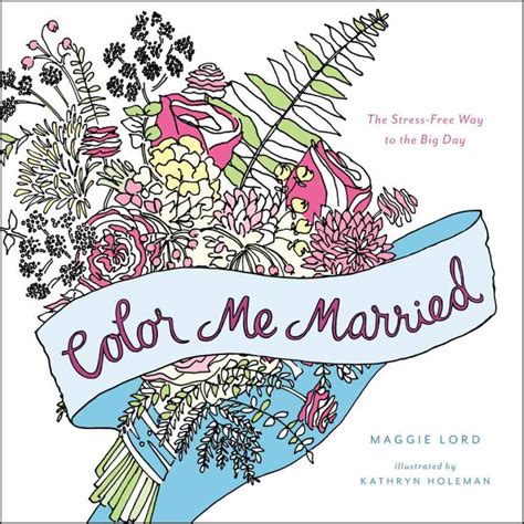 Color Me Married Adult Coloring Books Series By Maggie Lord Koorong