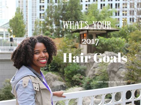 Hair Goals For 2017 Naturallynex