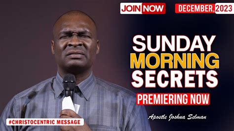 Sunday Morning Secrets 3rd December 2023 Apostle Joshua Selman