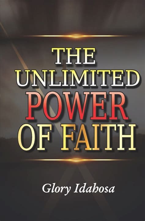 Buy The Unlimited Power Of Faith By Glory Idahosa 9781777356804 From