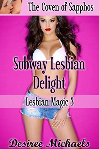 Subway Lesbian Delights Lesbian Magic By Desiree Michaels Goodreads