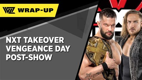 Wwe Nxt Takeover Vengeance Day Post Show Youtube