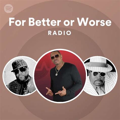 For Better Or Worse Radio Spotify Playlist