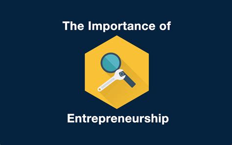 Importance of Entrepreneurship (for You and the World ...