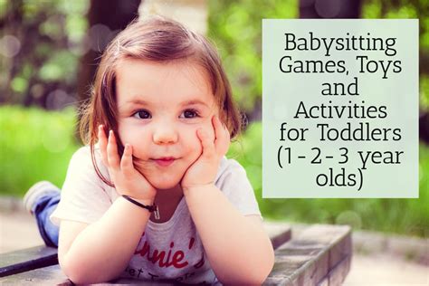 Babysitting Games Toys And Activities For Toddlers 1 2 3 Year Olds