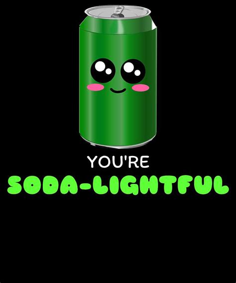 Youre Soda Lightful Cute Soda Pun Digital Art By Dogboo Fine Art America