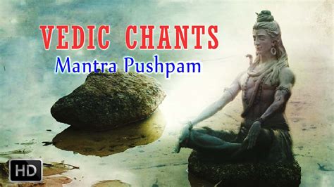 Vedic Chants Mantra Pushpam Powerful Vedic Hymn About Lord Shiva