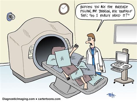 Radiology Comic Are You Comfortable Radiology Humor Radiology Mri Humor