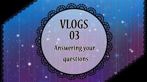 Vlogs Answering Your Questions Part Youtube