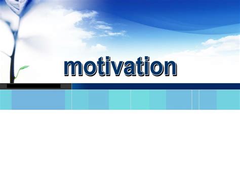 Ppt Motivation Powerpoint Presentation Free Download Id4375686