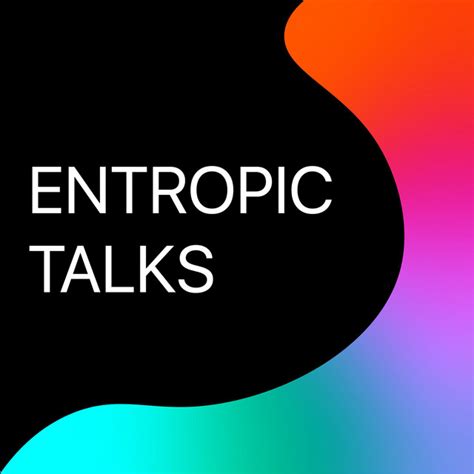 Entropic Talks Podcast On Spotify