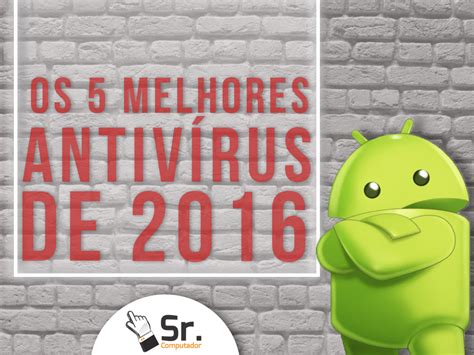 Os 5 Melhores Antivírus Grátis De 2016 Sr Computador Franchising Em Ti