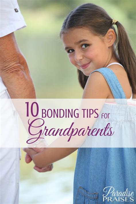 Ten Bonding Tips For Grandparents Paradise Praises Grandparents
