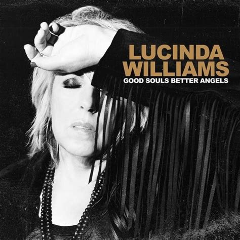 Lucinda Williams Good Souls Better Angels Lyrics And Tracklist Genius