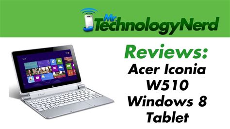 Acer Iconia W510 Windows 8 Tablet Review Youtube