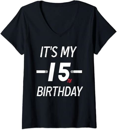 Womens Kids 15th Birthday Its My 15th Birthday Happy 15 Year Old V