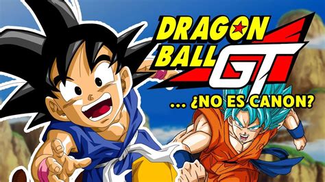 The original tv show, dragon ball, helms the canon, with a handful of other series some diehard dragon ball fans may look down upon this method of viewing, but it's worth referencing. ¿DRAGON BALL GT NO ES CANON? (TE EXPLICO PORQUÉ) - YouTube