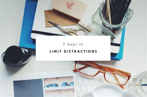 5 Ways To Limit Distractions Limit Distraction Distractions 5 Ways