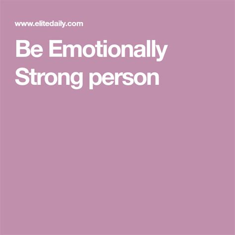 15 Things That Emotionally Strong People Dont Do Strong Good To