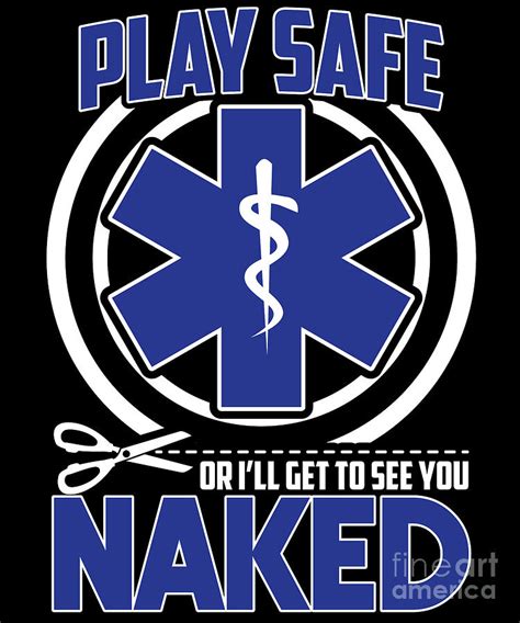Ems Play Safe Or Ill Get To See You Naked Sarcastic Digital Art By Yestic