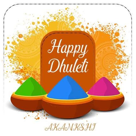Happy Dhuleti Wishes 2020 Photos With Name In 2020 Happy Holi Wishes
