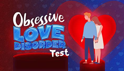 Obsessive Love Disorder Test 100 Honest Relationship Quiz