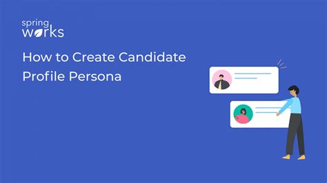 How To Create Candidate Profile Persona Springworks Blog