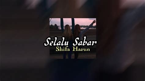 Selalu Sabar Shiffa Harun Lyrics Youtube