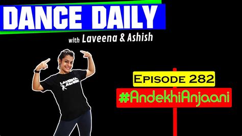 Dance Daily With La Andekhi Anjaani Si Youtube
