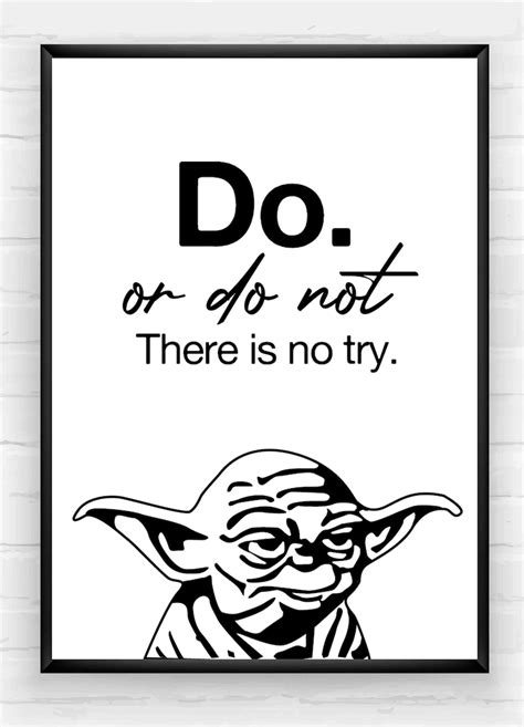 Yoda Print Do Or Do Not Do There Is No Try Star Wars Etsy