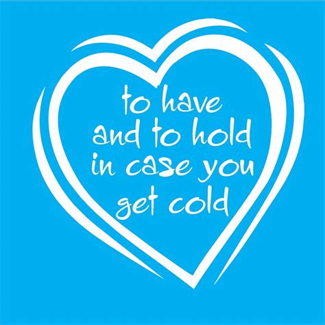 To Have And To Hold In Case You Get Cold With Heart Stencil Etsy
