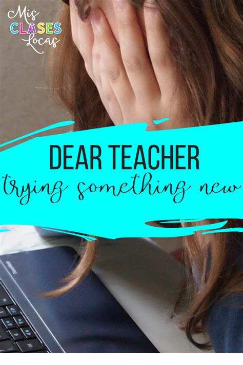 Dear Teacher Trying Something New Mis Clases Locas