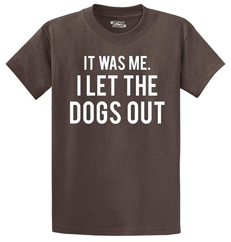 S It Was Me I Let The Dogs Out Funny Tee T Shirt Zelite