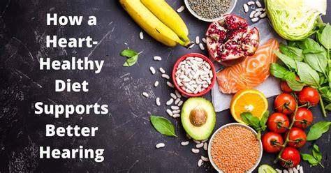 How A Heart Healthy Diet Supports Better Hearing