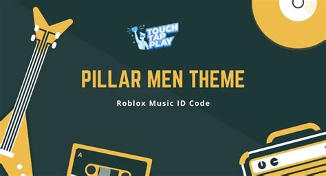 Roblox Pillar Men Theme Id Codes February 2022 Touch Tap Play