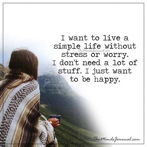 I Want To Live A Simple Life Godlyquotesaboutlife Simple Life Quotes Simple Life Life Pictures