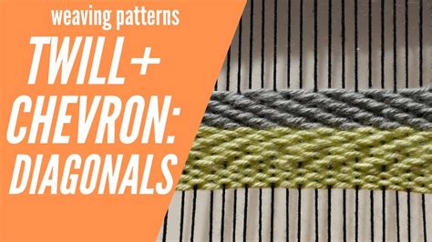 Twill And Chevron Weave Weaving Patterns For Beginners Youtube