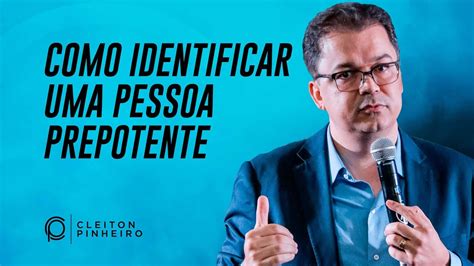 O Que é Ser Prepotente