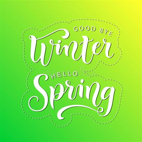 Modern Calligraphy Lettering Of Good Bye Winter Hello Spring In White