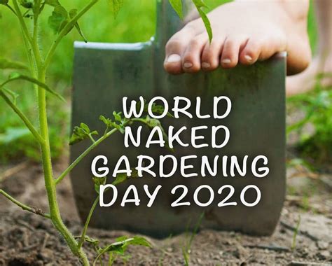 World Naked Gardening Day Is A Thing And We Ve Got The Bloody Best