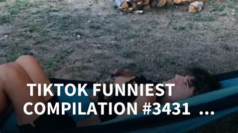 💃 Tiktok Funniest Compilation 3431 Tiktok Compilation 💃💃💃💃 Youtube