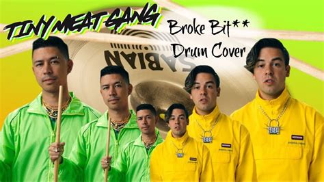 Tiny Meat Gang Broke Bit Drum Cover Youtube