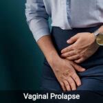 Vaginal Prolapse Symptoms Causes Diagnosis Treatment Dr Deepa Ganesh