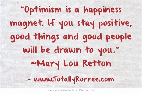 Optimism Is A Happiness Magnet If You Stay Positive Good