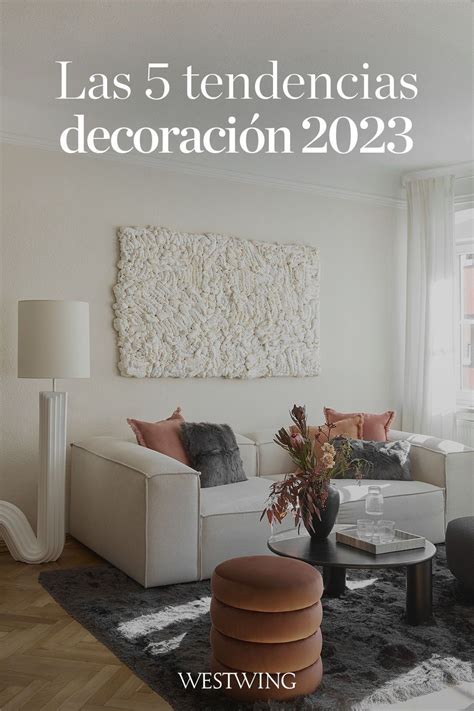 Las 5 tendencias de decoración 2023 según los interioristas Artofit